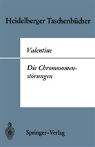 G. H. Valentine, Gordon H Valentine, Gordon H. Valentine - Die Chromosomenst&ouml;rungen
