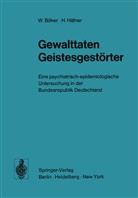 B&ouml;ker, W B&ouml;ker, W. B&ouml;ker, H H&auml;fner, H. H&auml;fner - Gewalttaten Geistesgest&ouml;rter