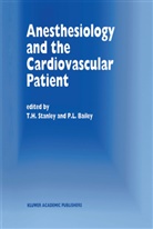 P. L. Bailey, P.L. Bailey, H Stanley, T H Stanley, L Bailey, L Bailey... - Anesthesiology and the Cardiovascular Patient