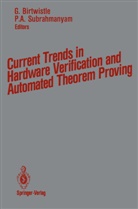 A Subrahmanyam, A Subrahmanyam, Graha Birtwistle, Graham Birtwistle, P. A. Subrahmanyam, P.A. Subrahmanyam - Current Trends in Hardware Verification and Automated Theorem Proving