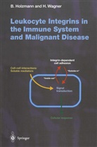 Bernhar Holzmann, Bernhard Holzmann, WAGNER, Wagner, Hermann Wagner - Leukocyte Integrins in the Immune System and Malignant Disease