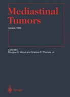 Dougla E Wood, Douglas E Wood, R Jr Thomas, R Jr Thomas, Charles R. Thomas, Charles R. Jr. Thomas... - Mediastinal Tumors