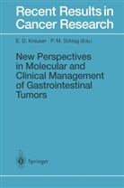 Erns D Kreuser, Ernst D Kreuser, Ernst D. Kreuser, M Schlag, M Schlag, Peter M. Schlag - New Perspectives in Molecular and Clinical Management of Gastrointestinal Tumors