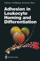 Beat A Imhof, Dominique Dunon, Beat A. Imhof, Charles Mackay, Charles R. Mackay, Charle R Mackay... - Adhesion in Leukocyte Homing and Differentiation
