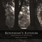 Firstname /Lastname, Gerard J. van den Broek, Gerard J van den Broek, Firstname Gerard J. van den Broek //Lastname, Firstname Lastname, Gerard J. Van den Broek - Rousseau's Elysium: Ermenonville Revisited