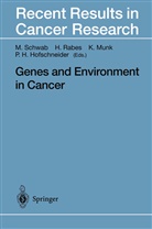 Peter H. Hofschneider, Hartmu M Rabes, Hartmut M Rabes, Klaus Munk, Klaus Munk et al, Hartmut M. Rabes... - Genes and Environment in Cancer