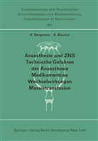 Bergmann, H Bergmann, H. Bergmann, Blauhut, Blauhut, B. Blauhut - Anaesthesie und ZNS, Technische Gefahren der Anaesthesie, Medikament&ouml;se Wechselwirkungen Massivtransfusion