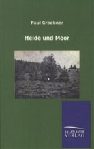 Paul Graebner - Heide und Moor