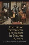 Pamela Fletcher, Pamela Helmreich Fletcher, Pamela M. Helmreich Fletcher, Pamela Fletcher, Pamela M. Fletcher, Anne Helmreich... - Rise of the Modern Art Market in London