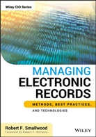 Smallwood, Robert F Smallwood, Robert F. Smallwood, Smallwood Robert F. - Managing Electronic Records