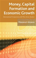 M. Amano, Masanori Amano, AMANO MASANORI - Money, Capital Formation and Economic Growth