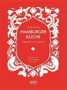 Hanna Behnke, Hulda Behnke - Hamburger K&uuml;che: Gepr&uuml;ft und bew&auml;hrt. Ein Kochbuch mit &uuml;ber 1000 Original-Rezepten traditioneller Kochkunst aus Hamburg