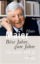 Hans Maier - B&ouml;se Jahre, gute Jahre