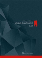 Werner Hielscher, Arnol Hohmann, Arnold Hohmann - Lehrbuch der Zahntechnik - 1: Anatomie, Kieferorthop&auml;die