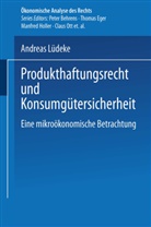 Andreas L&uuml;deke - Produkthaftungsrecht und Konsumg&uuml;tersicherheit