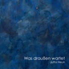 Jutta Heun, Jutta Heun - Was drau&szlig;en wartet