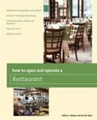 Arthur Meyer, Arthur L. Meyer, Arthur L. Van Vann Meyer, Arthur Van Vann Meyer, Mick Van Vann, Van Vann Mick... - How to Open and Operate a Restaurant