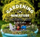 Kate (PHT)/ Calvo Baldwin, Janit Calvo, Calvo Janit, Kate Baldwin - Gardening in Miniature