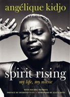 Angelique Kidjo, Ang&eacute;lique Kidjo, KIDJO ANGELIQUE, Rachel Wenrick, Rachel Wenrick - Spirit Rising