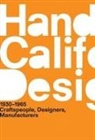 Bobbye Tigerman, Bobbye (Assistant Curator Tigerman, Bobbye (EDT) Tigerman, Bobbye Tigerman, Bobbye (Assistant Curator Tigerman, Tigerman Bobbye - Handbook of California Design, 1930-1965 : Craftspeople, Designers, Manufacturers