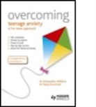 Nicky Dummett, Chris Dummett Williams, Christopher Williams, Christopher (Phd Williams, Christopher (Professor of Psychosocial P Williams, Christopher Dummett Williams - Overcoming Teenage Anxiety, Stress and Panic