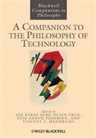 Hendric, Vincent F Hendricks, Vincent F. Hendricks, Hendricks Vincent F., Olsen, Jan Kyrre Ber Olsen... - A Companion to the Philosophy of Technology