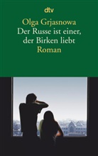 Olga Grjasnowa - Der Russe ist einer, der Birken liebt