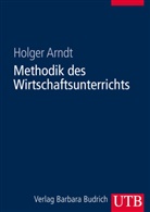 Holger Arndt, Holger (Prof. Dr.) Arndt - Methodik des Wirtschaftsunterrichts