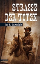 Joe R. Lansdale - Stra&szlig;e der Toten