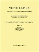 P .H. Burton, Philip Burton, H. A. G. Houghton, Hug Houghton, Hugh Houghton, R. F. MacLachlan... - Vetus Latina. Die Reste der altlateinischen Bibel. Nach Petrus Sabatier / Evangelium Secundum Iohannem
