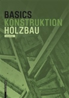 Ludwig Steiger - Basics Konstruktion Holzbau