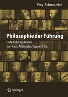 Fre, Diete Frey, Dieter Frey, Schmalzried, Katharin Schmalzried, Lisa Schmalzried... - Philosophie der F&uuml;hrung