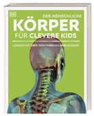 Shaila u a Brown, Brown u a, Walke, Richar Walker, Richard Walker, Woodwar... - Wissen f&uuml;r clevere Kids. Der menschliche K&ouml;rper f&uuml;r clevere Kids