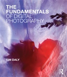 Tim Daly, Daly Tim - Fundamentals of Digital Photography