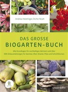 Arche Noah, Arche Arche Noah, Andre Heistinger, Andrea Heistinger, Verein ARCHE NOAH, Beate Koller... - Das gro&szlig;e Biogarten-Buch