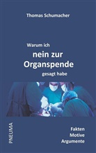 Thomas Schumacher - Warum ich nein zur Organspende gesagt habe