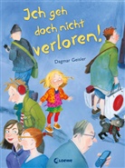 Dagmar Geisler, Dagmar Geisler, Loewe Vorleseb&uuml;cher, Loewe Vorleseb&uuml;cher - Ich geh doch nicht verloren! (Starke Kinder, gl&uuml;ckliche Eltern)