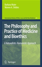 Barbar Maier, Barbara Maier, Warren a Shibles, Warren A. Shibles - The Philosophy and Practice of Medicine and Bioethics