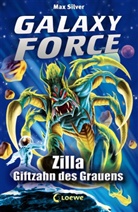 Max Silver - Galaxy Force (Band 3) - Zilla, Giftzahn des Grauens