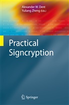 Alexander W. Dent, Alexande W Dent, Alexander W Dent, Zheng, Zheng, Yuliang Zheng - Practical Signcryption