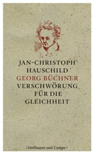 Jan-C Hauschild, Jan-Christoph Hauschild - Georg B&uuml;chner