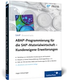 J&uuml;rgen Schwaninger - ABAP-Programmierung f&uuml;r die SAP-Materialwirtschaft - Kundeneigene Erweiterungen