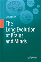 Gerhard Roth - The Long Evolution of Brains and Minds