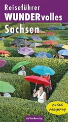 Sucher, Kerstin Sucher, Wurlitze, Bern Wurlitzer, Bernd Wurlitzer - Reisef&uuml;hrer WUNDERvolles Sachsen