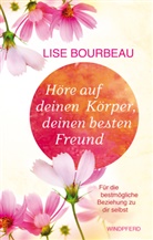 Lise Bourbeau - H&ouml;re auf deinen K&ouml;rper, deinen besten Freund
