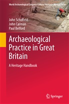 Paul Belford, John Carman, Joh Carmen, John Carmen, Joh Schofield, John Schofield - Archaeological Practice in Great Britain