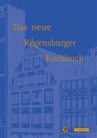 R&ouml;ssne, M. Waltraud R&ouml;&szlig;ner, Waltrau R&ouml;ssner, Waltraud R&ouml;&szlig;ner, Marie Schandri, ULLRICH... - Das neue Regensburger Kochbuch