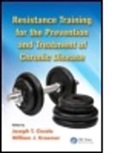 Joseph (EDT)/ Kraemer Ciccolo, Joseph T. Kraemer Ciccolo, Joseph Ciccolo, Joseph T. Ciccolo, Ciccolo Joseph T., William J. Kraemer - Resistance Training for the Prevention and Treatment of Chronic Diseas