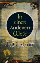 Jo Walton - In einer anderen Welt