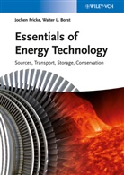 Walter L Borst, Walter L (Prof. Borst, Walter L. Borst, Joche Fricke, Jochen Fricke, Jochen (Prof. Dr. Fricke... - Essentials of Energy Technology